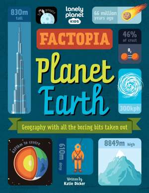 Lonely Planet Kids Factopia - Planet Earth de Katie Dicker