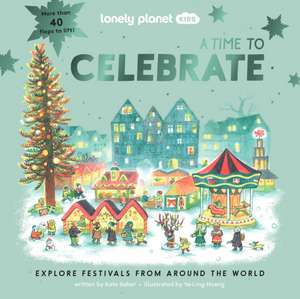 Lonely Planet Kids A Time to Celebrate de Kate Baker