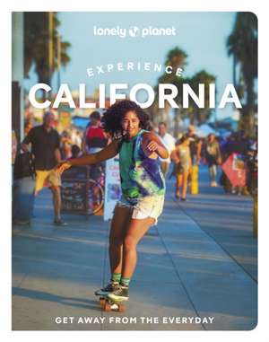 Lonely Planet Experience California de Lonely Planet