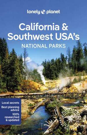 Lonely Planet California & Southwest USA's National Parks de Lonely Planet