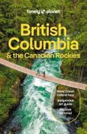 British Columbia & the Canadian Rockies de Bianca Bujan