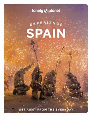 Lonely Planet Experience Spain de Isabella Noble