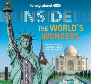 Lonely Planet Kids Inside - The World's Wonders de Clive Gifford