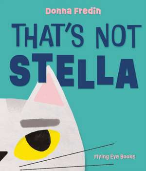 That's Not Stella de Donna Fredin