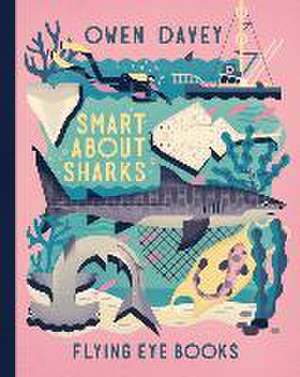 Smart about Sharks de Owen Davey