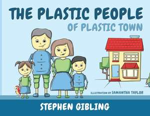 The Plastic People of Plastic Town de Stephen Gibling