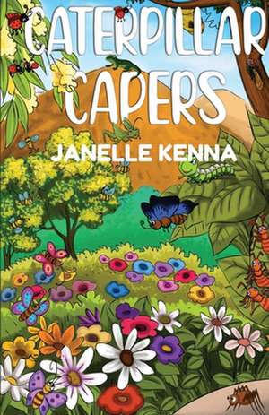 Caterpillar Capers de Janelle Kenna