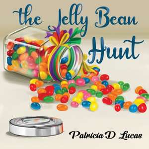 The Jelly Bean Hunt de Patricia D. Lucas