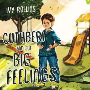 Cuthbert and the Big Feelings de Ivy Rollins