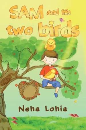 Sam and His Two Birds de Neha Lohia