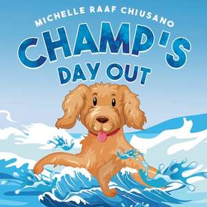 Champ's Day Out de Michelle Raaf Chiusano