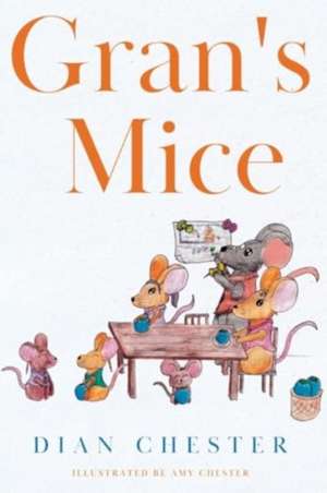 Gran's Mice de Dian Chester