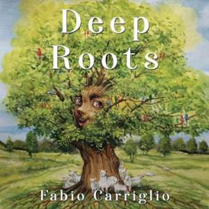 Deep Roots de Fabio Carriglio