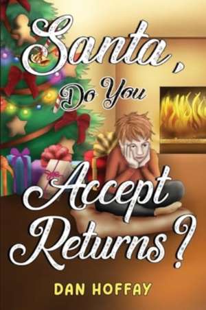 Santa, Do You Accept Returns? de Dan Hoffay