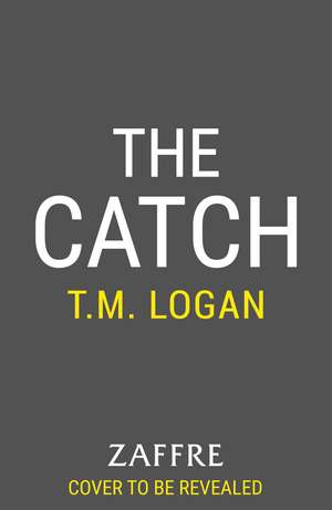 The Catch de T. M. Logan