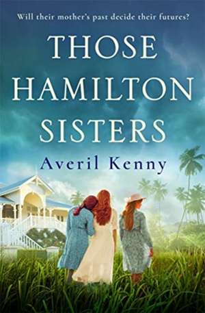 Those Hamilton Sisters de Averil Kenny