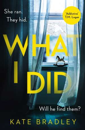 What I Did de Kate Bradley