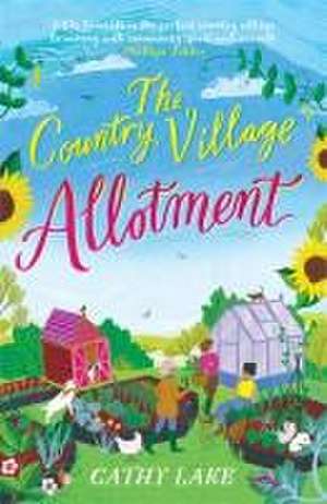 The Country Village Allotment de Cathy Lake