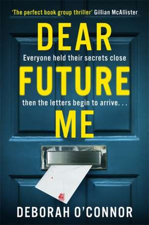 Dear Future Me de Deborah O'Connor