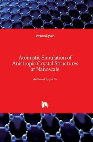 Atomistic Simulation of Anistropic Crystal Structures at Nanoscale de Jia Fu