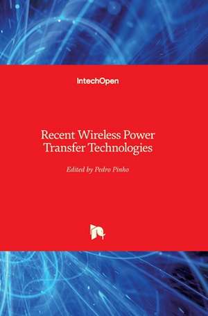 Recent Wireless Power Transfer Technologies de Pedro Pinho