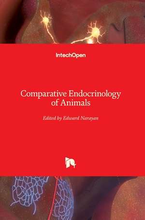 Comparative Endocrinology of Animals de Edward J Narayan