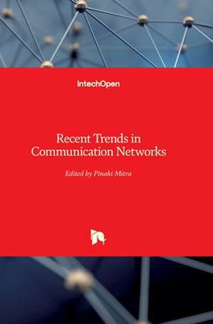 Recent Trends in Communication Networks de Pinaki Mitra