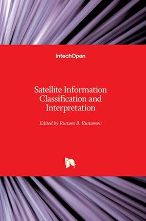 Satellite Information Classification and Interpretation de Rustam B. Rustamov