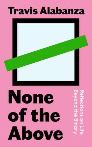 None of the Above de Travis Alabanza