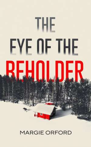 The Eye of the Beholder de Margie Orford