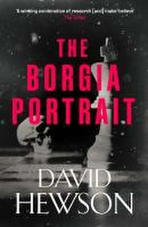 The Borgia Portrait de David Hewson