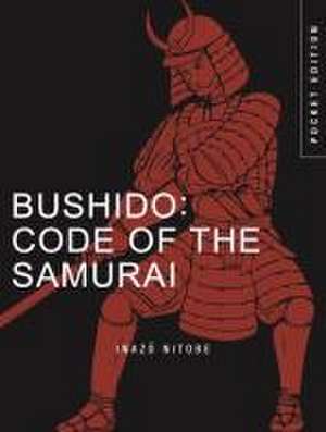 Bushido: Code of the Samurai (Pocket Edition) de Inazo Nitobe