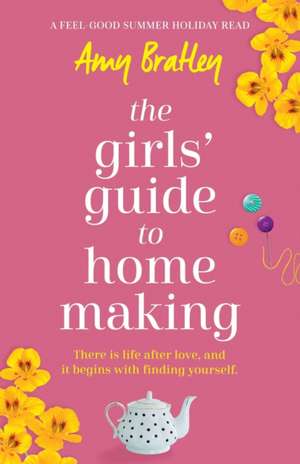 The Girls' Guide to Homemaking de Amy Bratley