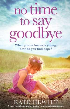 No Time to Say Goodbye de Kate Hewitt