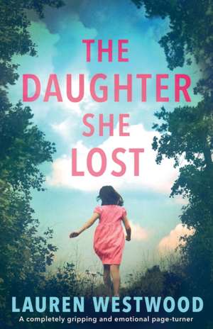 The Daughter She Lost de Lauren Westwood