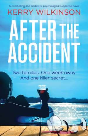 After the Accident de Kerry Wilkinson