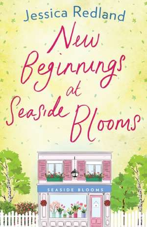 New Beginnings at Seaside Blooms de Jessica Redland