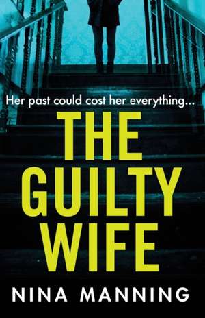 The Guilty Wife de Nina Manning