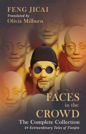 Faces in the Crowd (The Complete Collection) de Feng Jicai