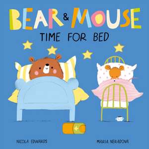 Bear and Mouse Time for Bed de Nicola Edwards