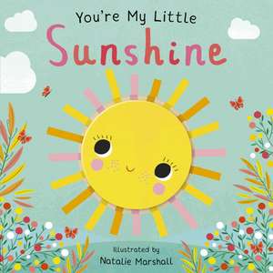 You're My Little Sunshine de Nicola Edwards