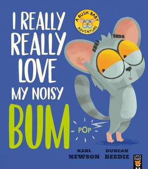 I Really, Really Love My Noisy Bum de Karl Newson