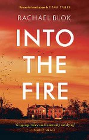 Into the Fire de Rachael Blok