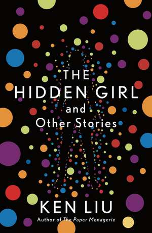 The Hidden Girl and Other Stories de Ken Liu