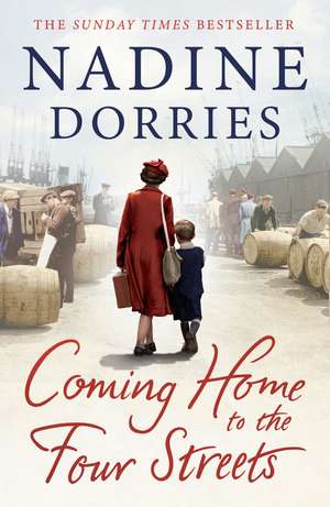 Coming Home to the Four Streets de Nadine Dorries