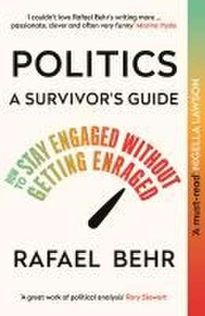 Politics: A Survivor's Guide de Rafael Behr