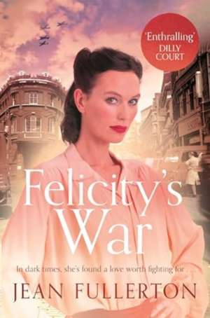 Felicity's War de Jean Fullerton