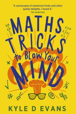 Maths Tricks to Blow Your Mind de Kyle D. Evans