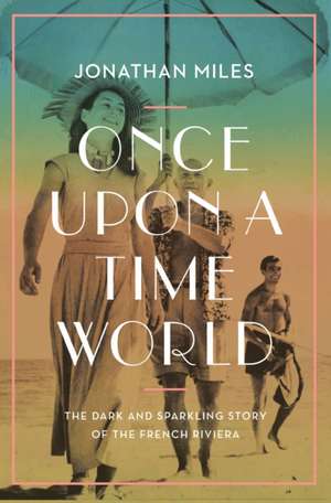 Once Upon a Time World de Jonathan Miles