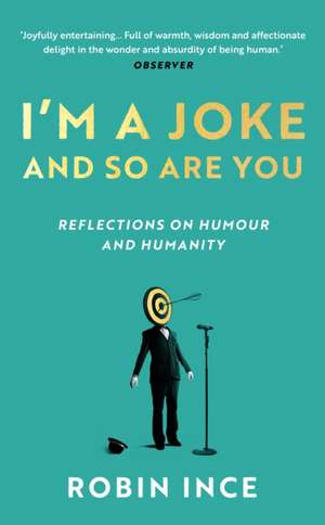 I'm a Joke and So Are You de Robin Ince